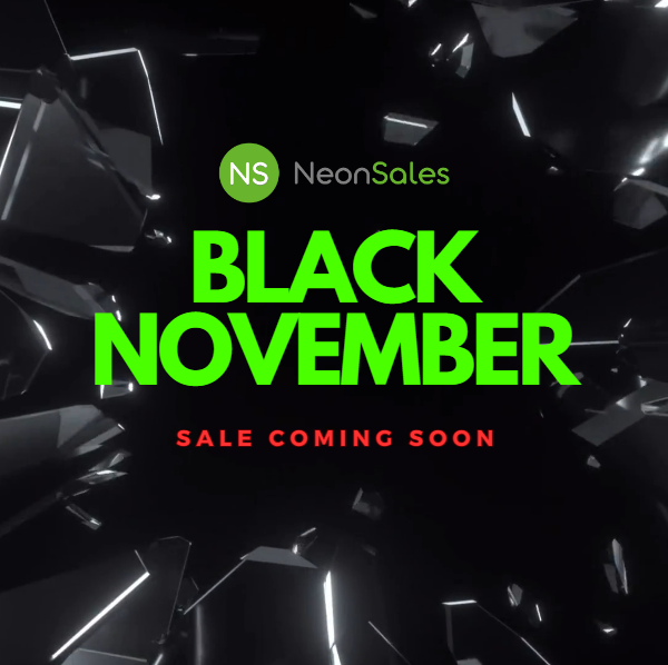 Black Friday Whole Month of Deals at NeonSales, Black November Sale - Coming Soon